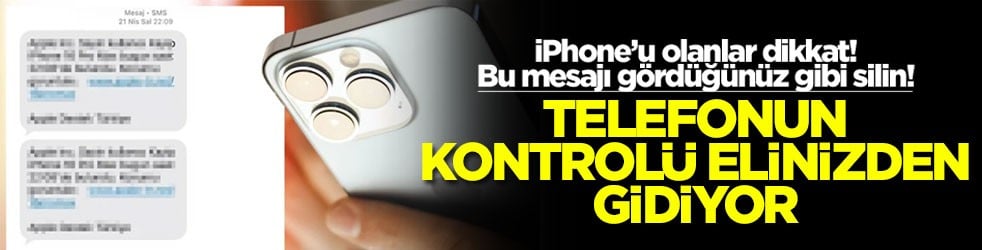 iPhone’u olanlar dikkat! Bu mesajı gördüğünüz gibi silin! Telefonun kontrolü elinizden gidiyor