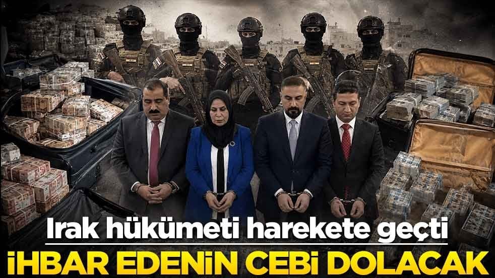 Irak hükümeti harekete geçti! İhbar edenin cebi dolacak