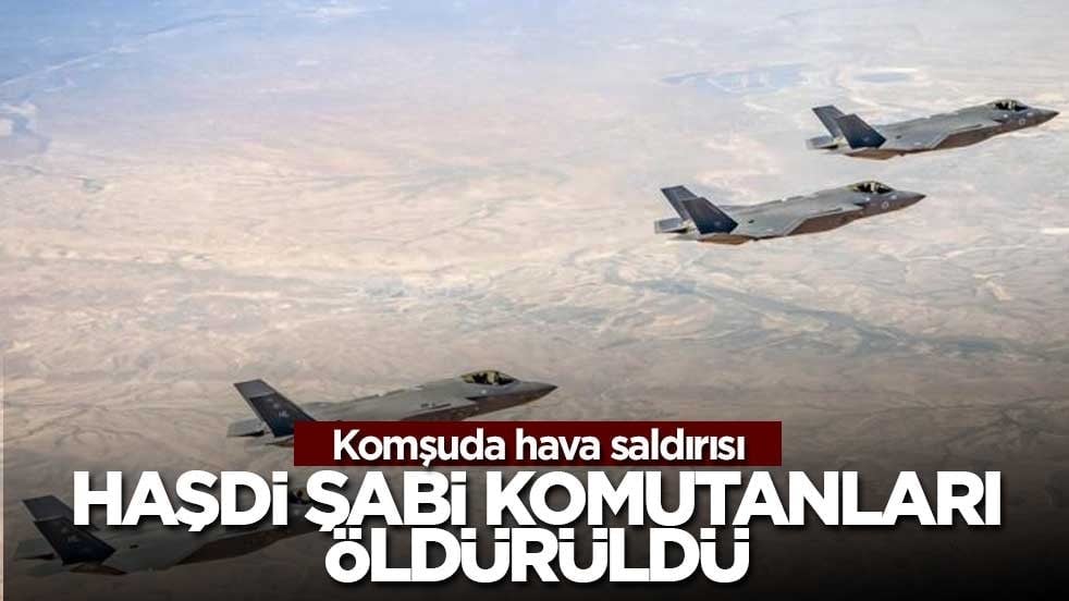 Irak'ta hava saldırı! 2 Haşdi Şabi komutanı öldürüldü