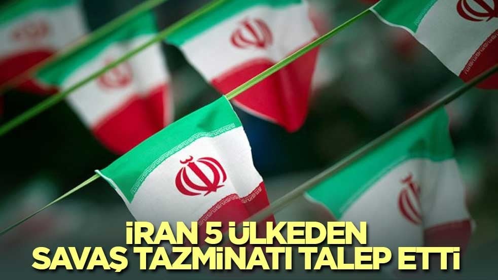 İran 5 ülkeden savaş tazminatı talep etti