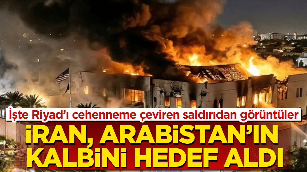 İran, Arabistan’ın kalbini hedef aldı! İşte Riyad’ı cehenneme çeviren saldırıdan görüntüler