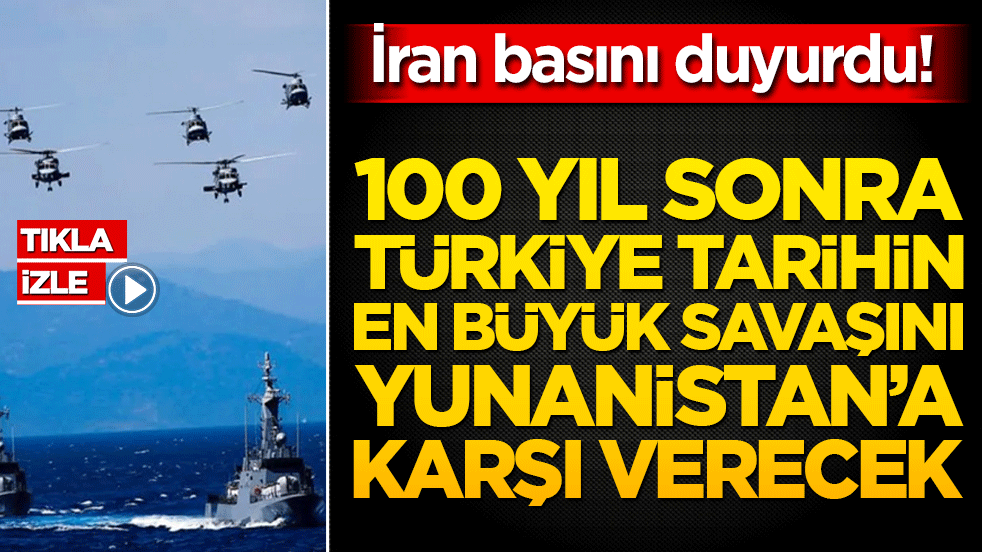 İran basını duyurdu! Türkiye Yunanistan ile büyük savaşa hazırlanıyor