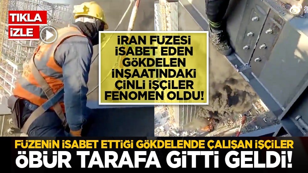 İran füzesi isabet eden gökdelen inşaatındaki Çinli işçiler fenomen oldu! Füzenin isabet ettiği gökdelende çalışan işçiler öbür tarafa gitti geldi!