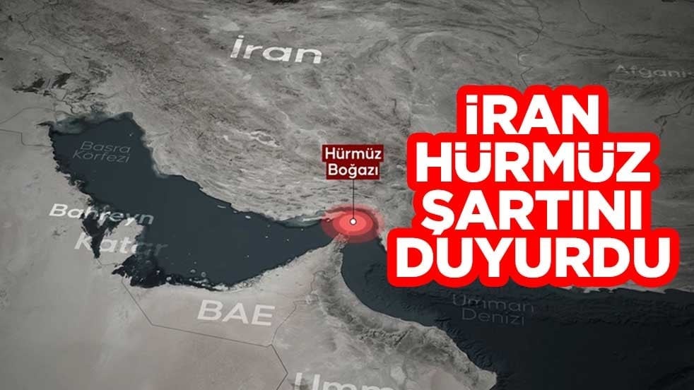 İran, Hürmüz şartını duyurdu