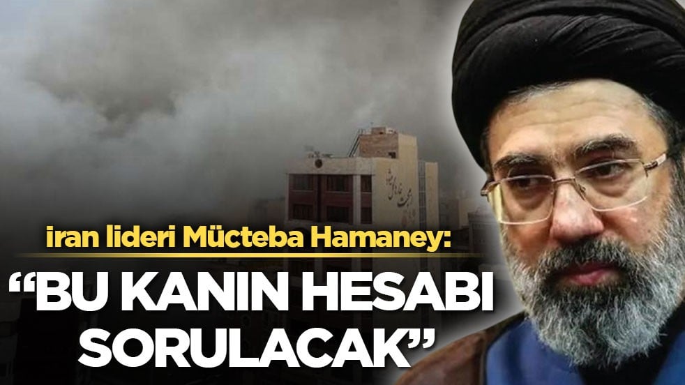 İran lideri Mücteba Hamaney: "Bu kanın hesabı sorulacak"
