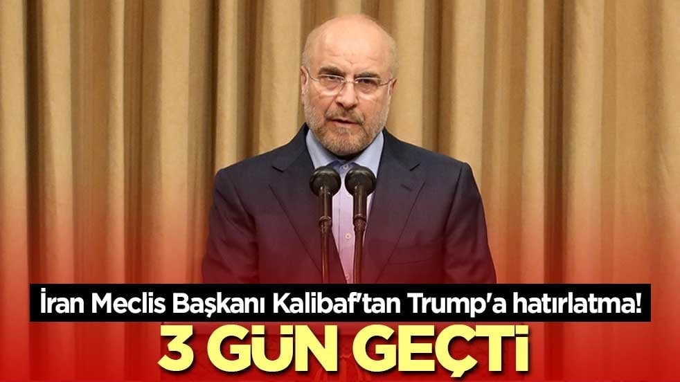 İran Meclis Başkanı Kalibaf'tan Trump'a hatırlatma! 3 gün geçti