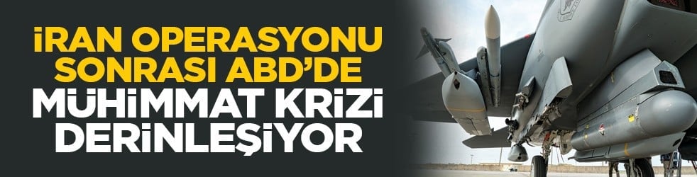 İran operasyonu sonrası ABD’de mühimmat krizi derinleşiyor