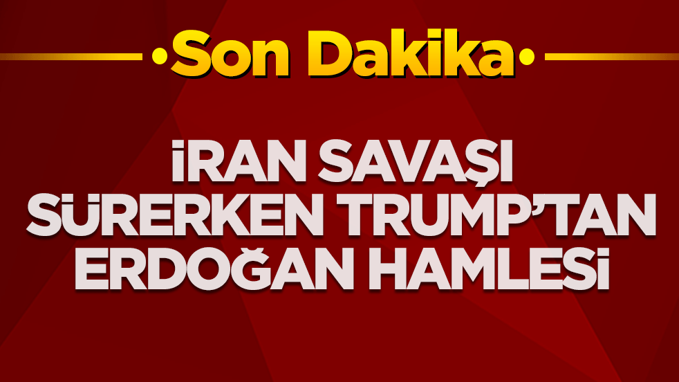 İran savaşı sürerken Donald Trump'tan Erdoğan hamlesi