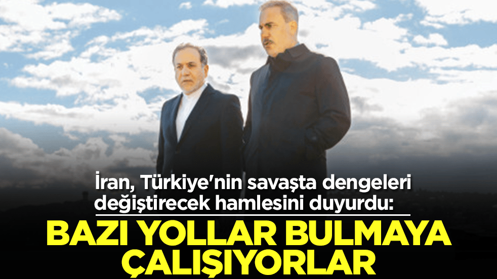 İran, Türkiye'nin savaşta dengeleri değiştirecek hamlesini duyurdu: Bazı yollar bulmaya çalışıyorlar