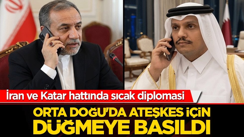 İran ve Katar hattında sıcak diplomasi: Orta Doğu'da ateşkes için düğmeye basıldı!