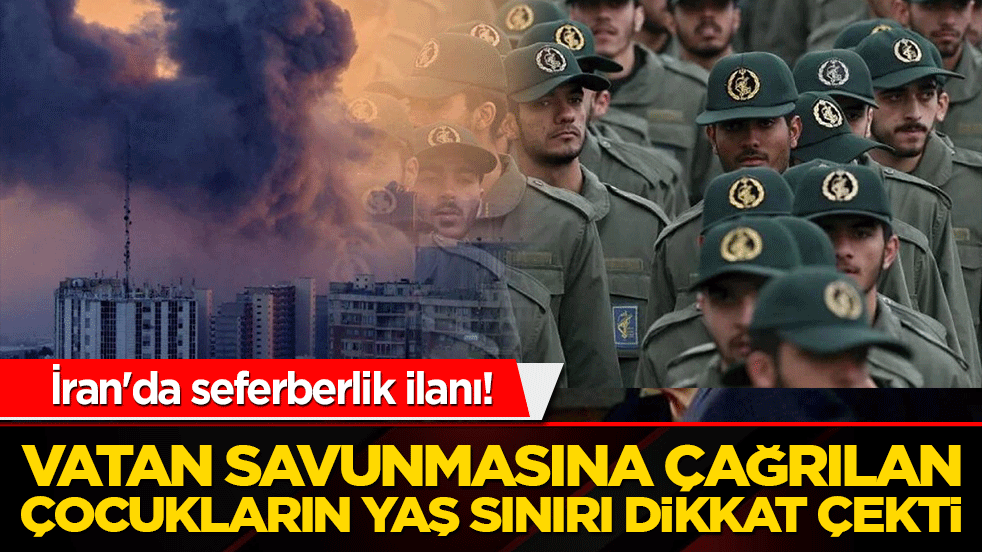 İran'da seferberlik ilanı! 12 yaşındaki çocuklar bile vatan savunmasına çağrıldı!