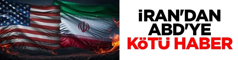 İran'dan ABD'ye kötü haber