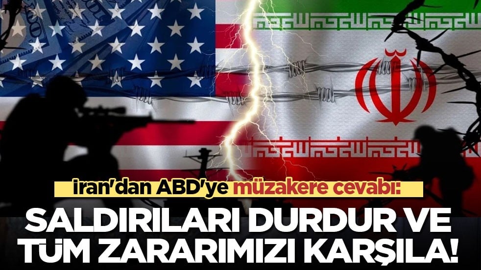 İran'dan ABD'ye müzakere cevabı: Saldırıları durdur ve tüm zararımızı karşıla!