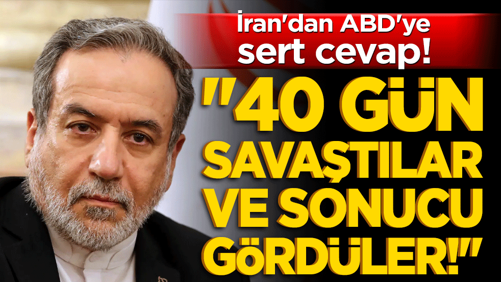 İran'dan ABD'ye sert cevap! "40 gün savaştılar ve sonucu gördüler!"