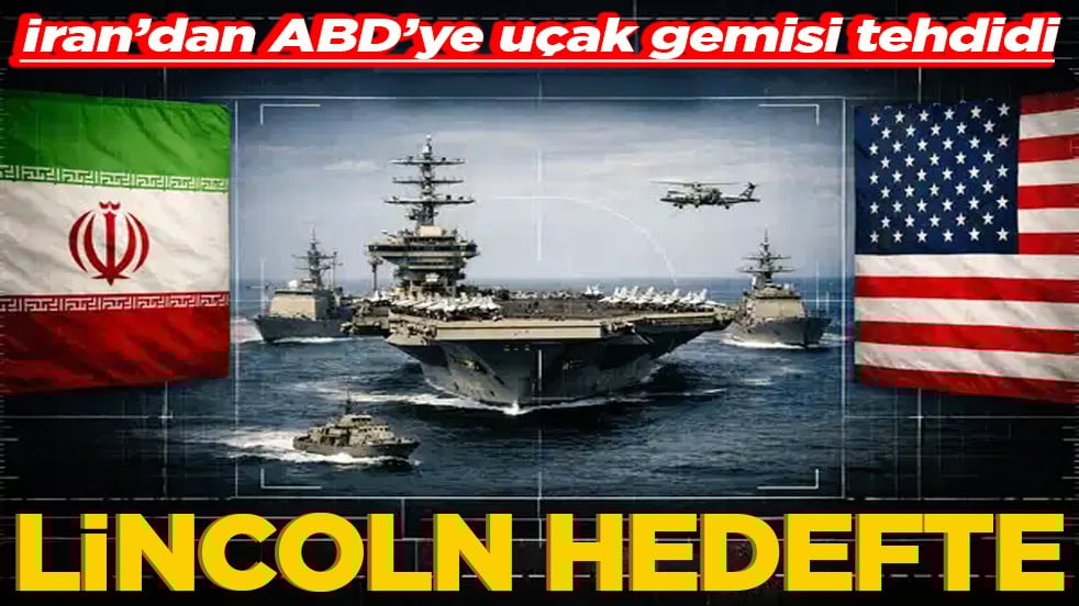 İran’dan ABD’ye uçak gemisi tehdidi Lincoln hedefte