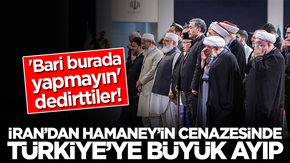 İran'dan Hamaney'in cenazesinde Türkiye'ye büyük ayıp: 'Bari burada yapmayın' dedirttiler