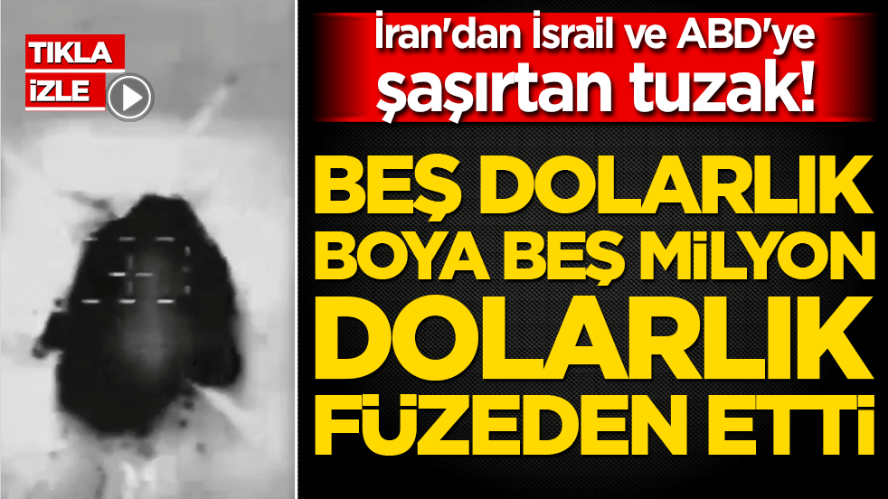 İran'dan İsrail ve ABD'ye şaşırtan tuzak! Beş dolarlık boya beş milyon dolarlık füzeden etti