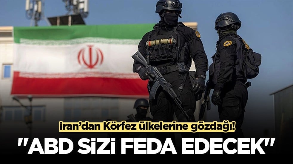 İran’dan Körfez ülkelerine sert uyarı: "ABD sizi çıkarları uğruna feda eder!"