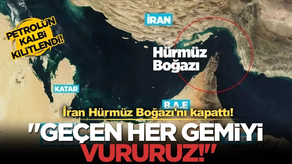 İran'dan kritik Hürmüz Boğazı kararı: Geçmeye çalışan her gemi vurulacak!