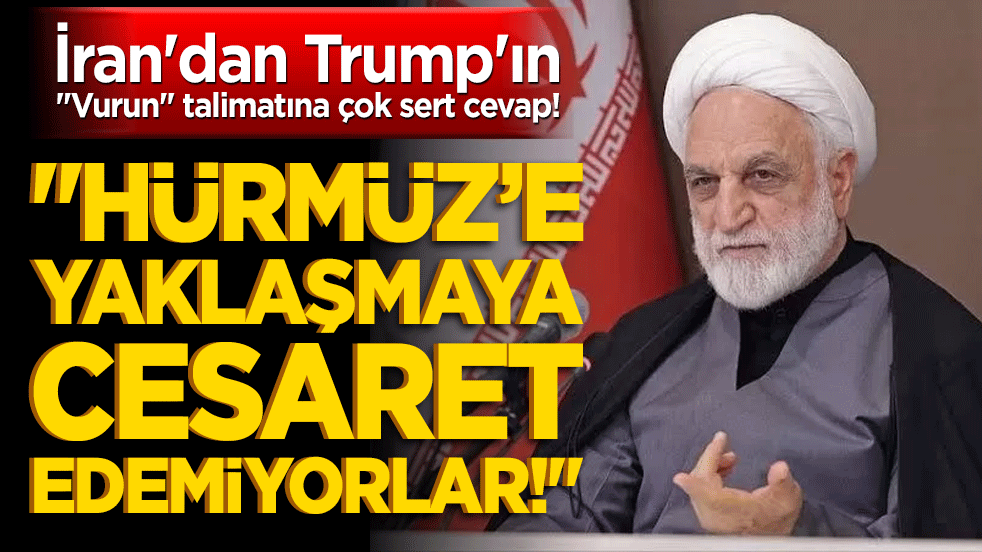 İran'dan Trump'ın "Vurun" talimatına çok sert cevap! "Hürmüz’e yaklaşmaya cesaret edemiyorlar!"