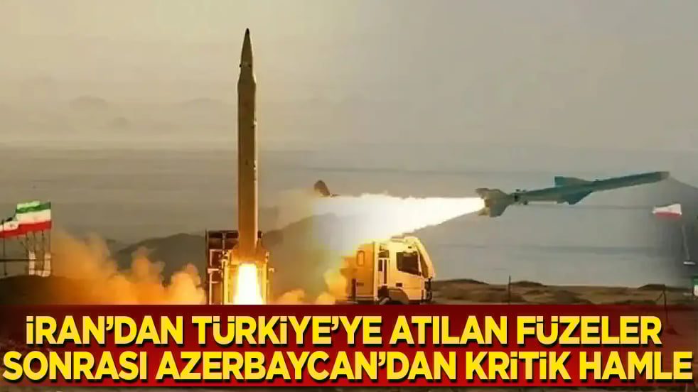 İran’dan Türkiye’ye ardı ardına atılan füzeler sonrası Azerbaycan’dan kritik hamle