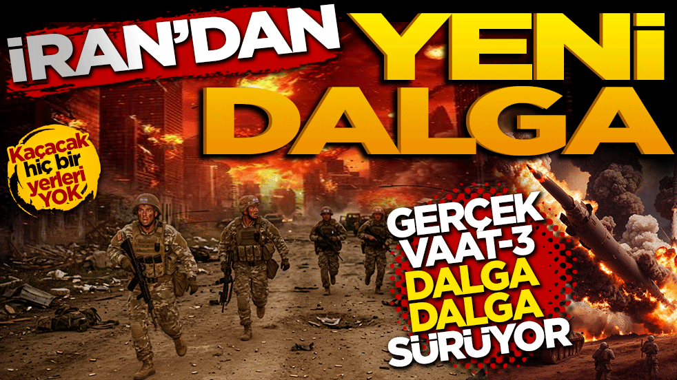 İran’dan yeni dalga: Gerçek Vaat-4 dalga dalga sürüyor!