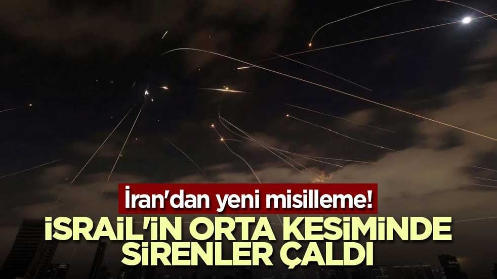 İran'dan yeni misilleme! İsrail'in orta kesiminde sirenler çaldı