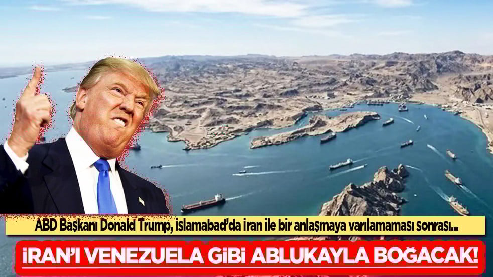 İran’ı Venezuela gibi ablukayla boğacak: ABD Başkanı, İslamabad’da İran'la bir anlaşmaya varılamaması sonrası...