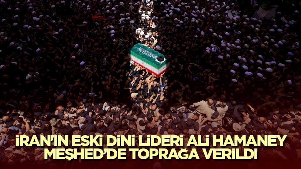 İran'ın eski dini lideri Ali Hamaney Meşhed’de toprağa verildi