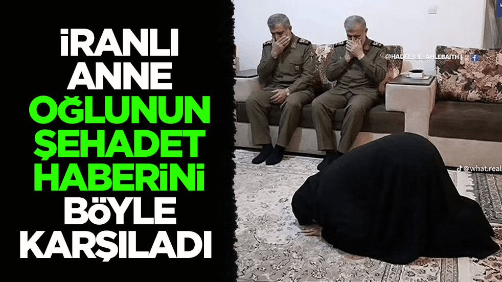 İranlı anne oğlunun şehadet haberini böyle karşıladı