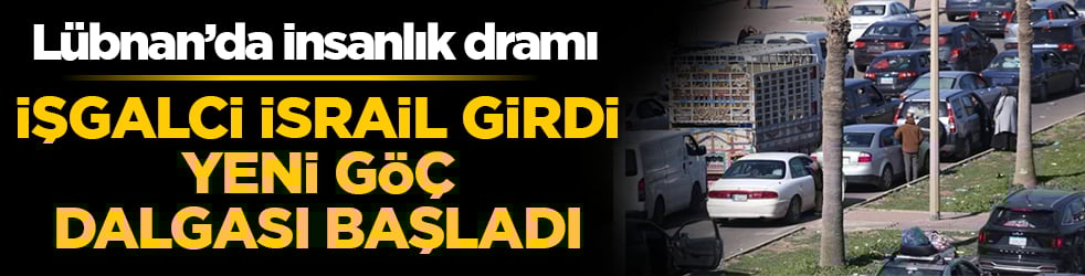 İşgalci İsrail Lübnan’a girdi! 10 bin kişi can havliyle Suriye’ye sınırına akın etti