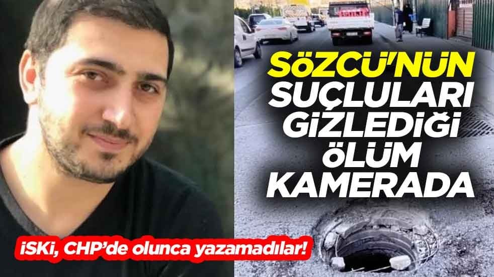 İSKİ CHP’de olunca yazamadılar! Sözcü'nün suçluları gizlediği ölüm kamerada