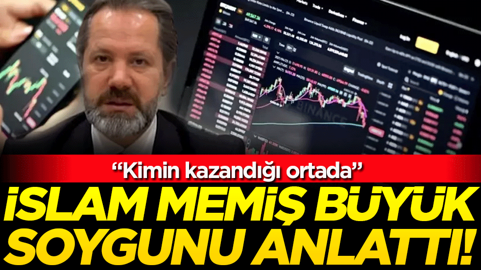 İslam Memiş büyük soygunu anlattı: 'Kimin kazandığı belli'