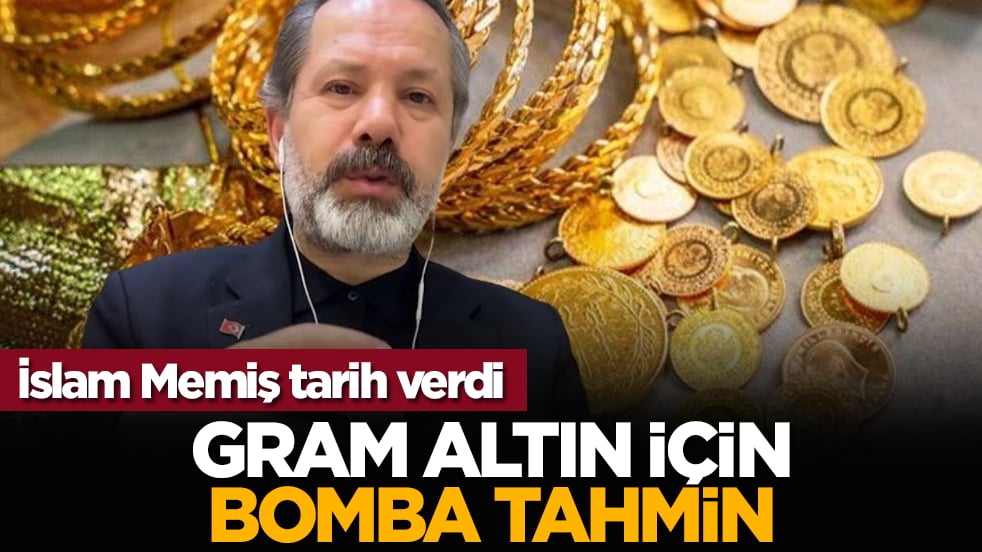  İslam Memiş tarih verdi: Gram altın için bomba tahmin