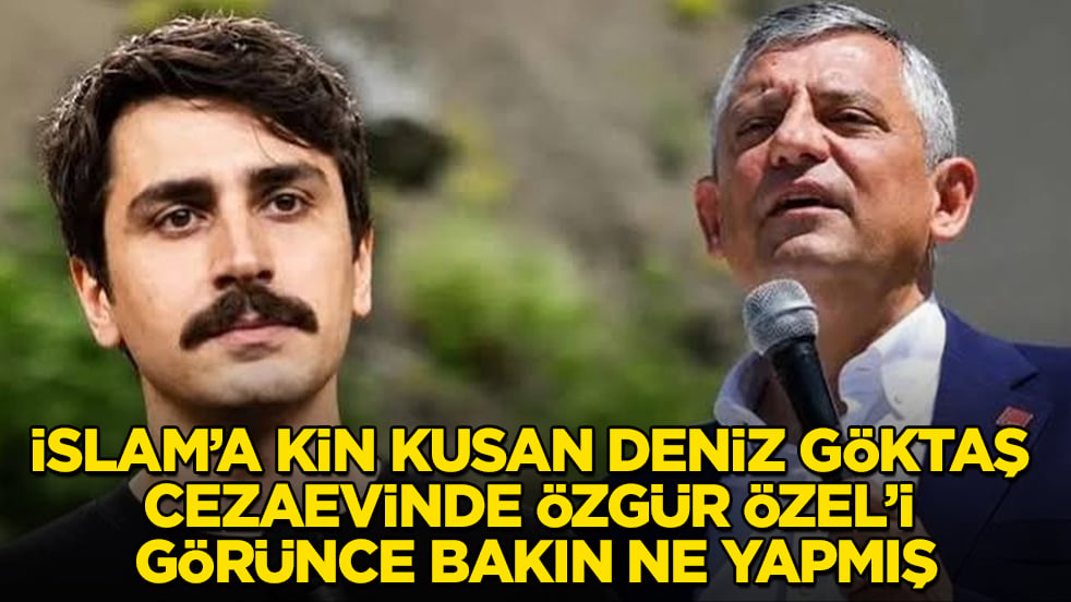 İslam’a kin kusan Deniz Göktaş, cezaevinde Özgür Özel’i görünce bakın ne yapmış