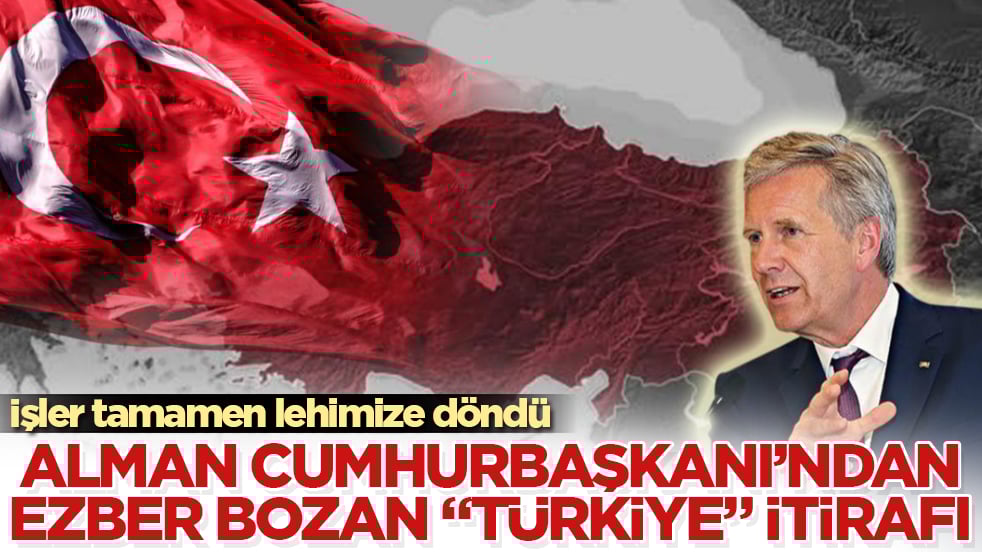 İşler tamamen lehimize döndü! Alman Cumhurbaşkanı’ndan ezber bozan "Türkiye" itirafı