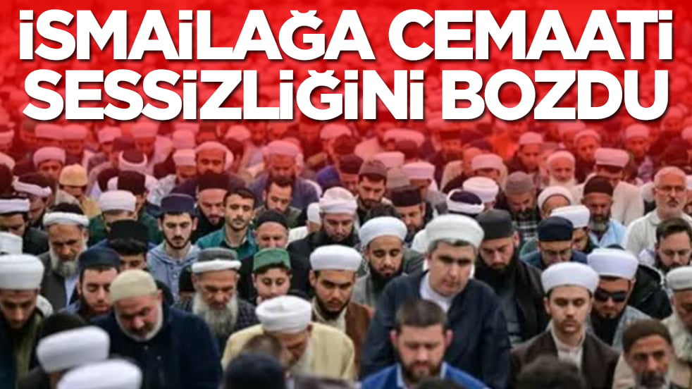 İsmailağa Cemaati sessizliğini bozdu