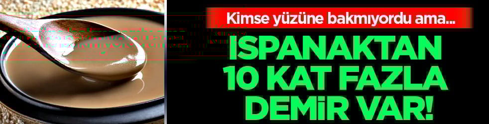 Ispanaktan 10 kat fazla demir var! Kimse yüzüne bakmıyordu ama... Susam ve susamdan daha fazlası...