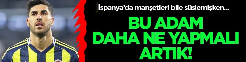 İspanya'da manşetlerde: Asensio için İspanya Milli Takımı kapıları açıldı