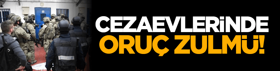 İsrail cezaevlerinde oruç zulmü!