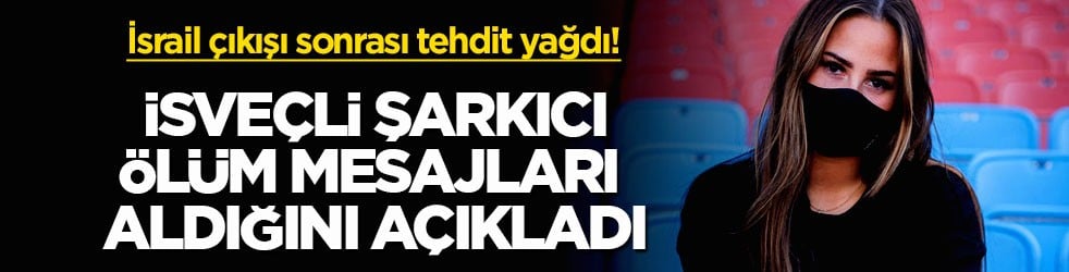 İsrail çıkışı sonrası tehdit yağdı! İsveçli şarkıcı ölüm mesajları aldığını açıkladı