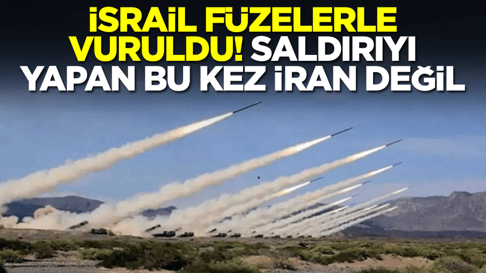 İsrail füzelerle vuruldu: Saldırıyı yapan bu kez İran değil