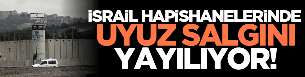 İsrail hapishanelerinde uyuz salgını yayılıyor