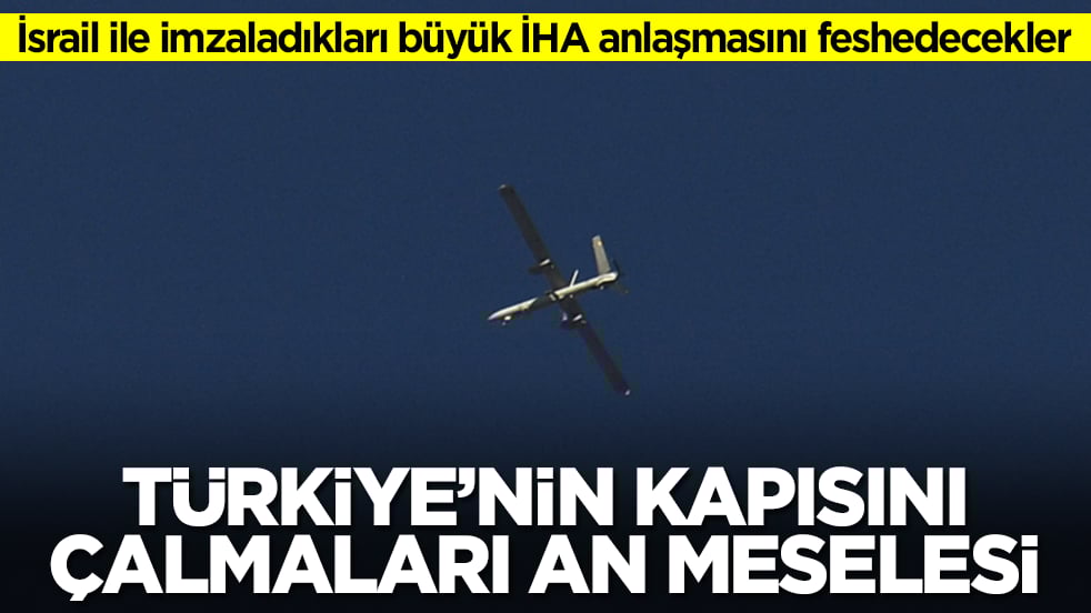 İsrail ile imzaladıkları büyük İHA anlaşmasını feshedecekler: Türkiye'nin kapısını çalmaları an meselesi