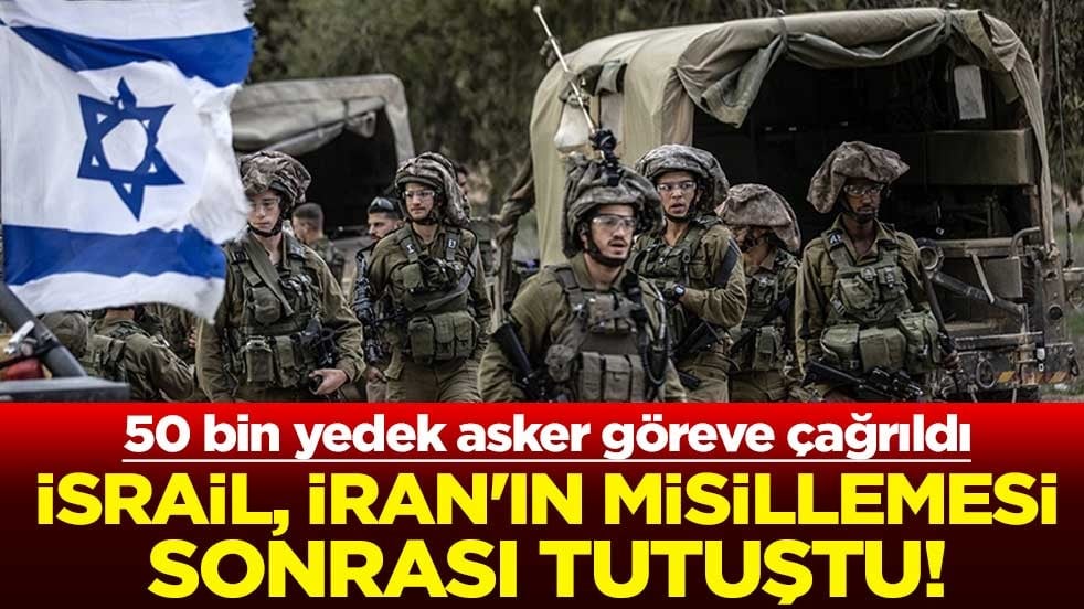 İsrail, İran'ın misillemesi sonrası tutuştu! 50 bin yedek asker göreve çağrıldı