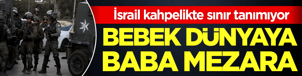 İsrail kahpelikte sınır tanımıyor! Bebek dünyaya baba mezara!