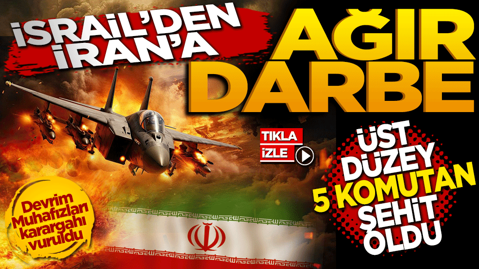 İsrail'den İran'a ağır darbe: Devrim Muhafızları karargahı vuruldu, 5 üst düzey komutan öldürüldü