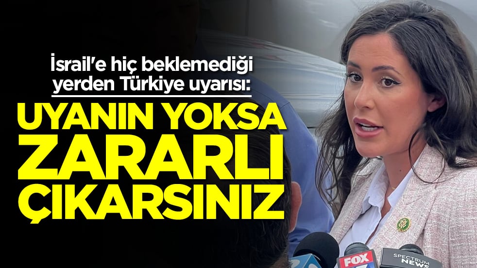 İsrail'e hiç beklemediği yerden Türkiye uyarısı: Uyanın yoksa zararlı çıkarsınız