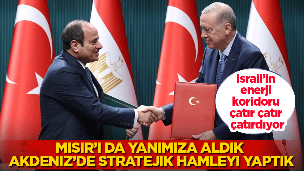 İsrail’in enerji koridoru çatır çatır çatırdıyor! Bir dönem aramız limoni olan Mısır’ı da yanımıza aldık, Doğu Akdeniz’de stratejik hamleyi yaptık