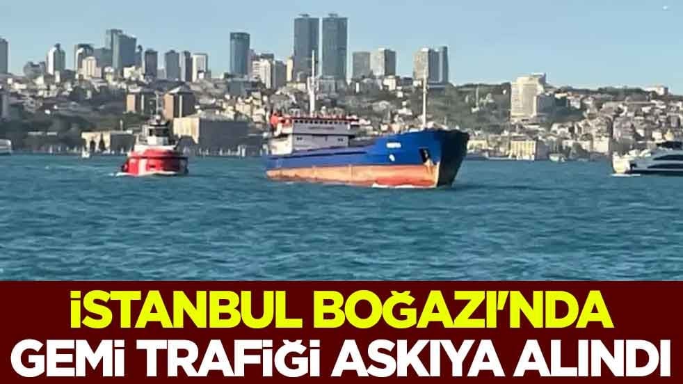 İstanbul Boğazı'nda gemi trafiği askıya alındı
